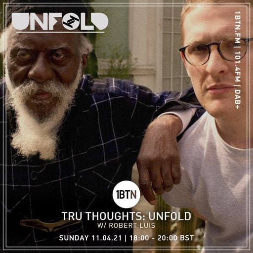 Tru-Thoughts: Unfold with Robert Luis - 11.04.2021