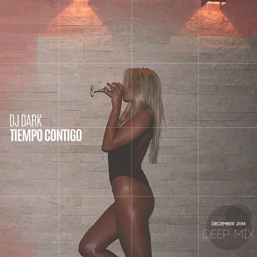 Dj Dark - Tiempo Contigo (December 2014 Deep Mix) | Download + Tracklist link in description