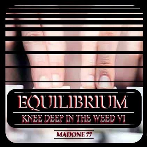 EQUILIBRIUM - Knee Deep in the Weed VI