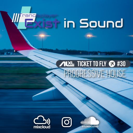 TICKET TO FLY #30 December 2022 (Progressive) EXCLUSIVE for EXIST IN SOUND (US)