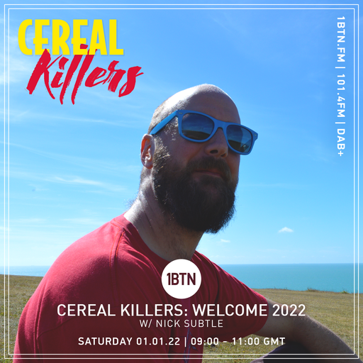 Cereal Killers Welcome 2022 with Nick Subtle - 01.01.2022