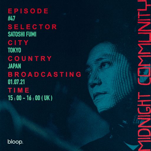 Midnight Community #47 w/ SATOSHI FUMI - 01.07.21