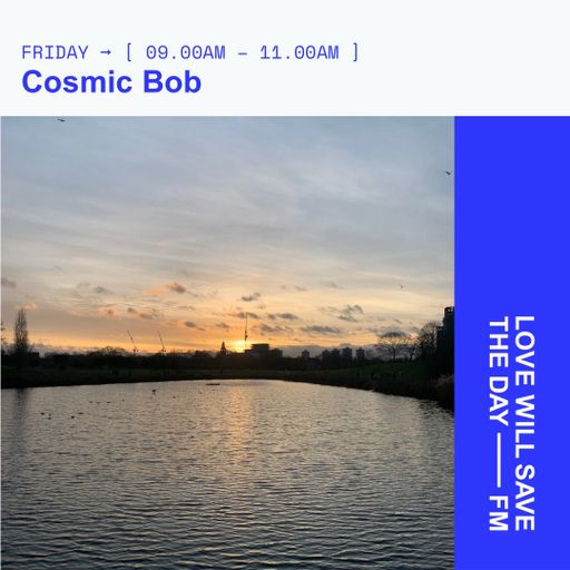 2026-01-09 Cosmic Bob | LWSTD-FM