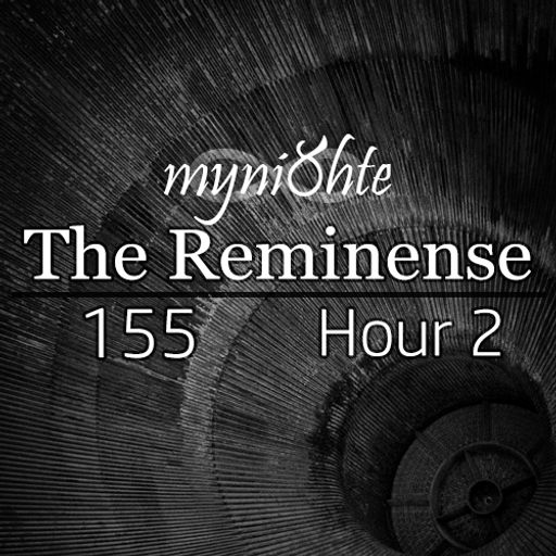 The Reminense 155 - Hour 2