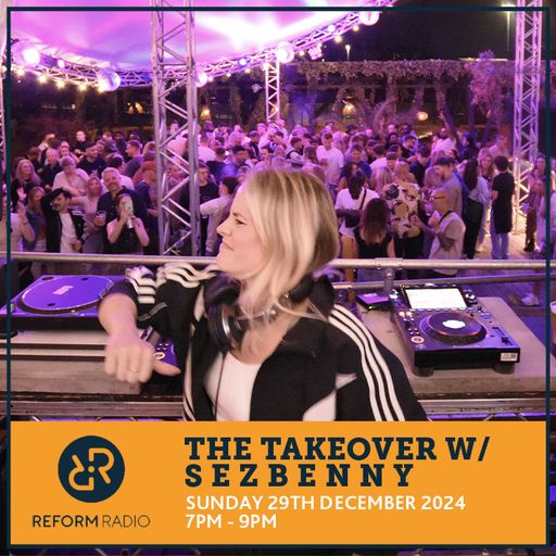 The Takeover w / S E Z B E N N Y 29th December 2024