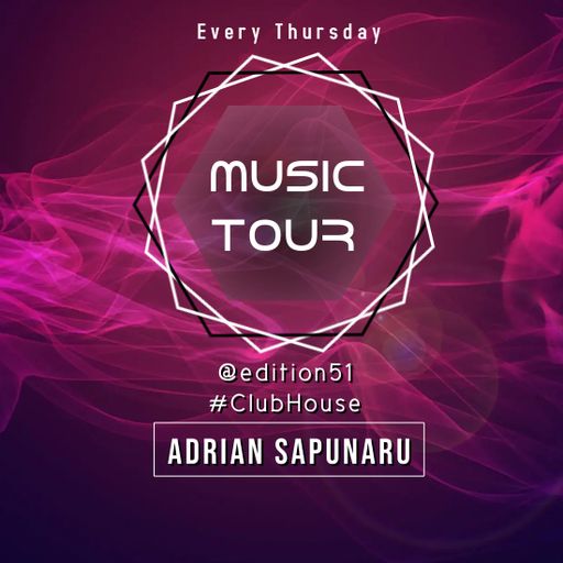 Adrian Sapunaru - Music Tour edition 51 #ClubHouse