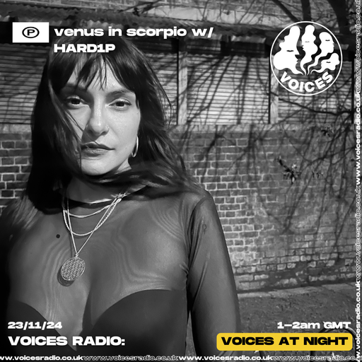 Venus in Scorpio with HARD1P - 23/11/24 - Voices Radio