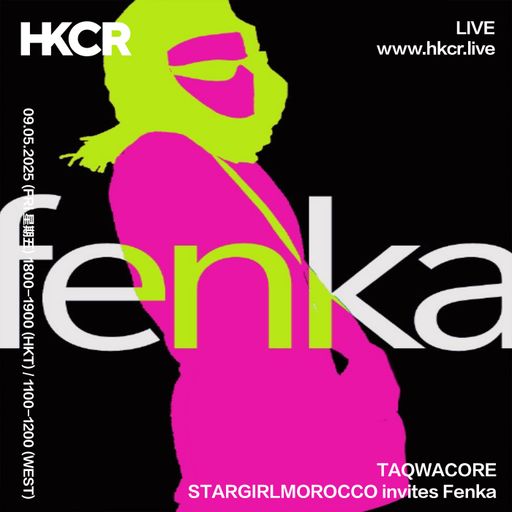 TAQWACORE: STARGIRLMOROCCO invites Fenka - 09/05/2025