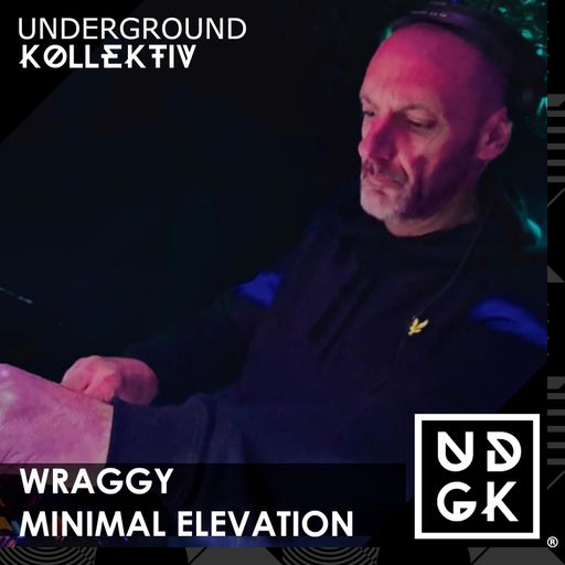 wraggy(DJ) - Minimal Grooves (UDGK: 18/05/2025)