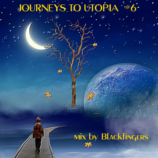 BLACKFINGERS JOURNEYS TO UTOPIA #6 25/07/22 ON MONDAY MIXDOWN PROFOUND RADIO .COM
