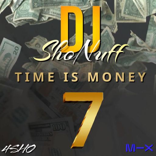 TIME IS MONEY #7 ALL RAP 4SHO (DJ SHONUFF)
