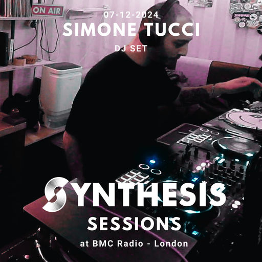 Simone Tucci @  Synthesis BMC Radio Takeover 07-12-24
