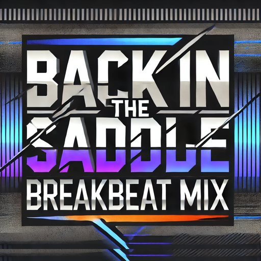 Back in the saddle - Breakbeat mix