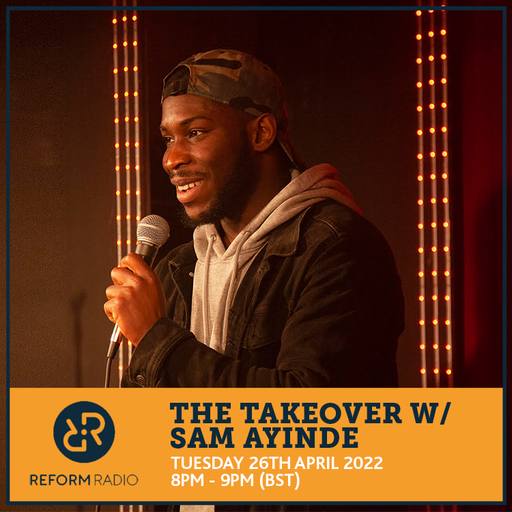 The Takeover w/ Sam Ayinde 26th March 2022
