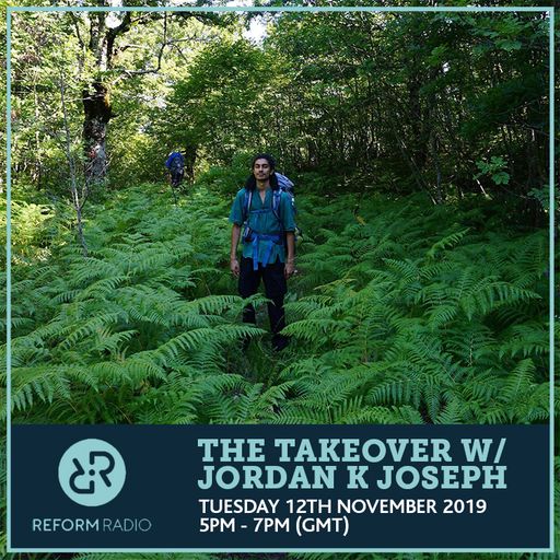 The Takeover w/ Jordan K Joseph 12th November 2019