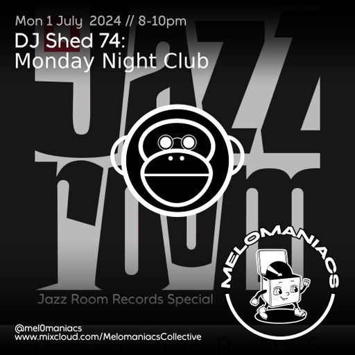 Dj shed 74 // Monday Night Club Ep 9 // 01.07.24 // Melomaniacs Live