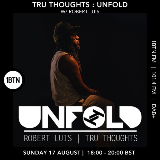 Tru Thoughts : UNFOLD w/ Robert Luis - 17.08.25