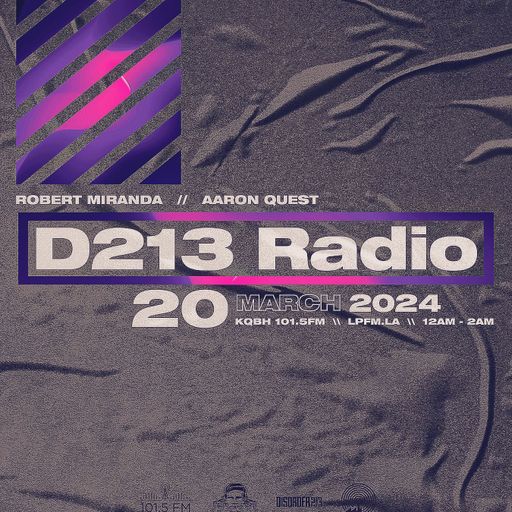 D213 RADIO 03/20/24 - Los Angeles - DJ Mix Show - Underground SubCulture Sound
