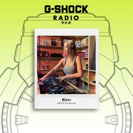G-SHOCK Radio - AKIN Takeover - ESKI Wild  - 28/03
