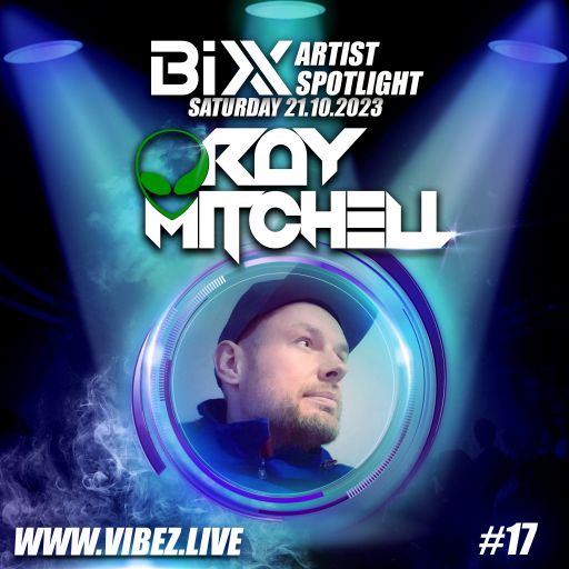 BiXX Artist Spotlight | 017 | Ray Mitchell