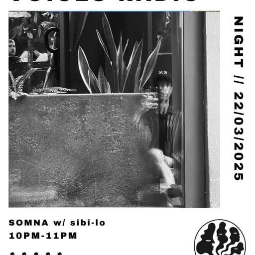 SOMNA w/ sibi-lo - 22/03/25 - [Voices Radio]