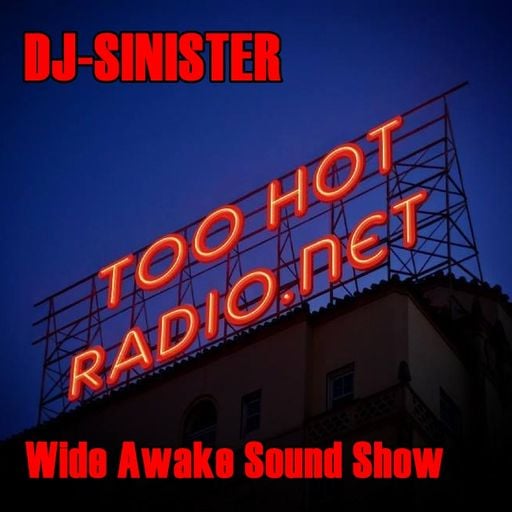 Dj-Sinister - Wide Awake Sound Show - Live on Too Hot Radio - 24-07-2020
