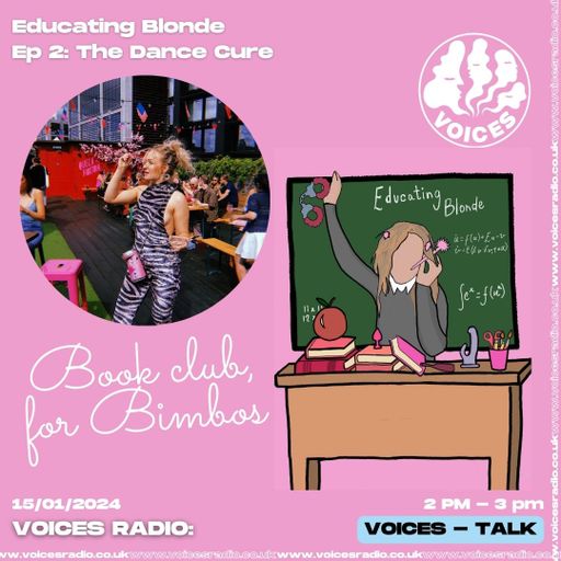 Educating Blonde EP2 - The Dance Cure - 15/01/24 - Voices Radio
