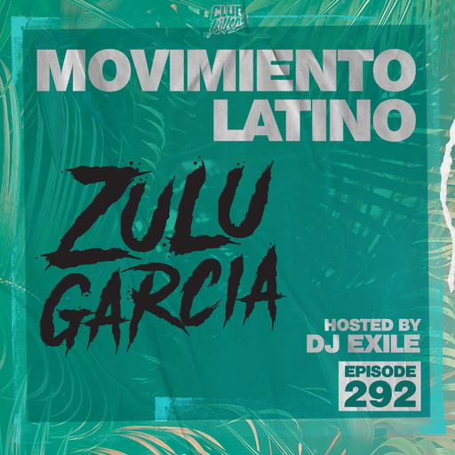 Movimiento Latino #292 - Zulu Garcia (Latin House Mix)