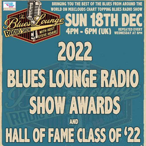 The Blues Lounge Radio Show 2022 Awards and Hall of Fame Class of '22 Induction 18th Dec