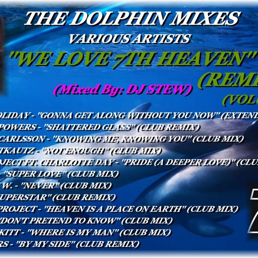 THE DOLPHIN MIXES - VARIOUS ARTISTS - ''WE LOVE 7TH HEAVEN REMIXES'' (VOLUME 17)