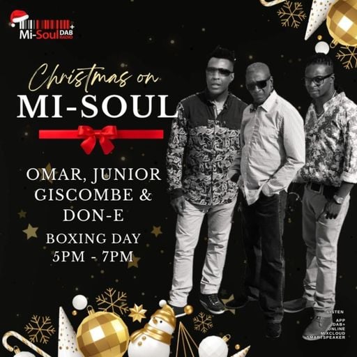 Xmas Special - Junior, Omar & Don E / Mi-Soul Radio / Fri 5pm - 7pm / 26-12-2025