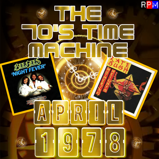 THE 70'S TIME MACHINE - APRIL 1978