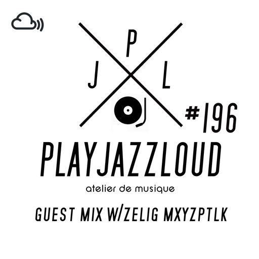 PJL sessions #196 [guest mix with Zelig Mxyzptlk]