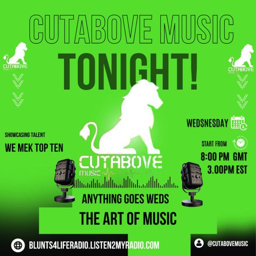 CUTABOVE MUSIC UK 15 MAY 2024 ANYTHING GOES WEDS BLUNTS 4 LIFE RADIO