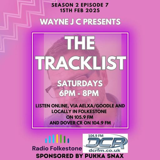 The Tracklist @Radio Folkestone and DCR S2 EP7