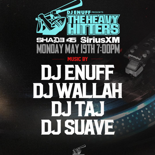 DJ Enuff presents The Heavy Hitter DJs (SXM Shade45) - 2025.05.19