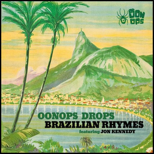 Oonops Drops - Brazilian Rhymes