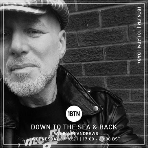 Down To The Sea & Back with Kelvin Andrews - 27.10.2021
