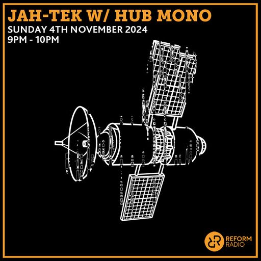 Jah-Tek w/ Hub Mono 3rd November 2024