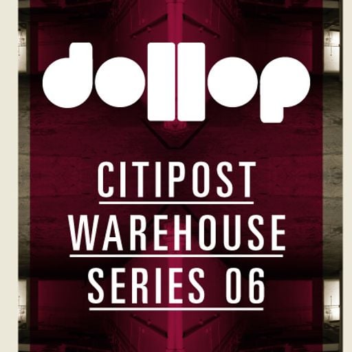 Dollop CitiPost Warehouse 06 mix by Optimo