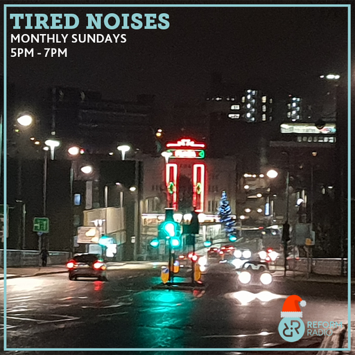 Tired Noises 19th December 2021