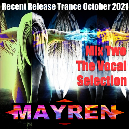 New Trance October 2021 - Mix 2 - The Vocal Selection - Mixed By MAYREN