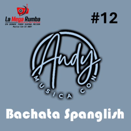 Musica Con Andy - Bachata Spanglish Mix