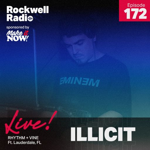 ROCKWELL LIVE! DJ ILLICIT @ RHYTHM & VINE - JAN 2023 (ROCKWELL RADIO 172)