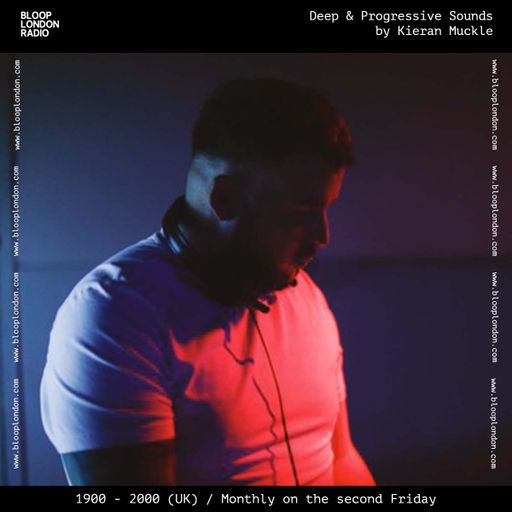 Deep and Progressive Sounds by Kieran Muckle - 09.02.24