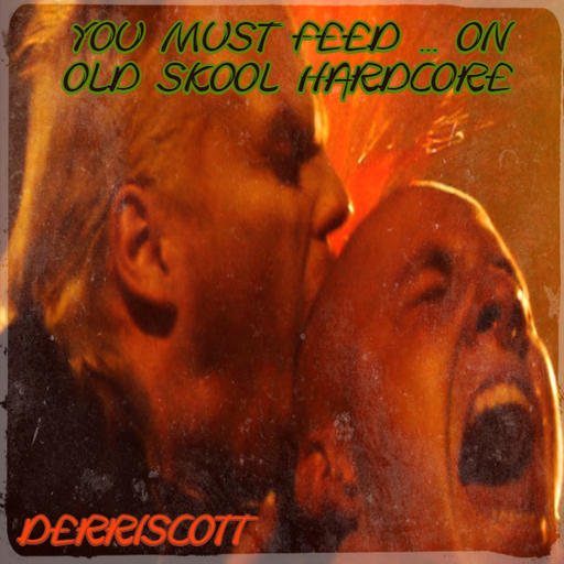 You Must Feed ... On Oldskool Hardcore ... x