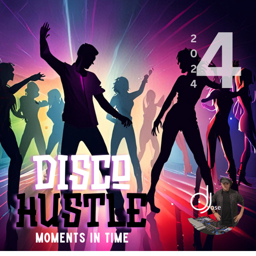 Disco Hustle Moments In Time Mix 2024.4