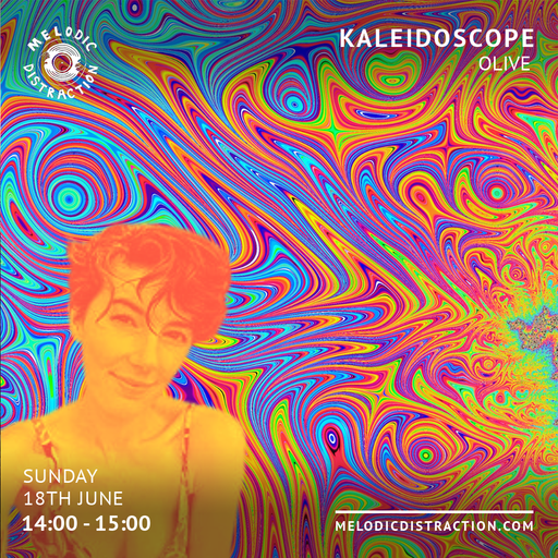 Kaleidoscope with Olive (June '23)