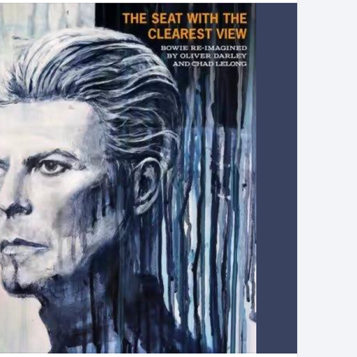 Oliver Darley and Chad Lelong The Seat With The Clearest View - The Songs of David Bowie Re-imagined