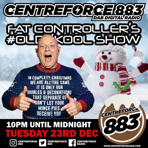 Fat Controller #oldskool show - 88.3 Centreforce DAB+ Radio - 23 - 12 - 2025 .mp3